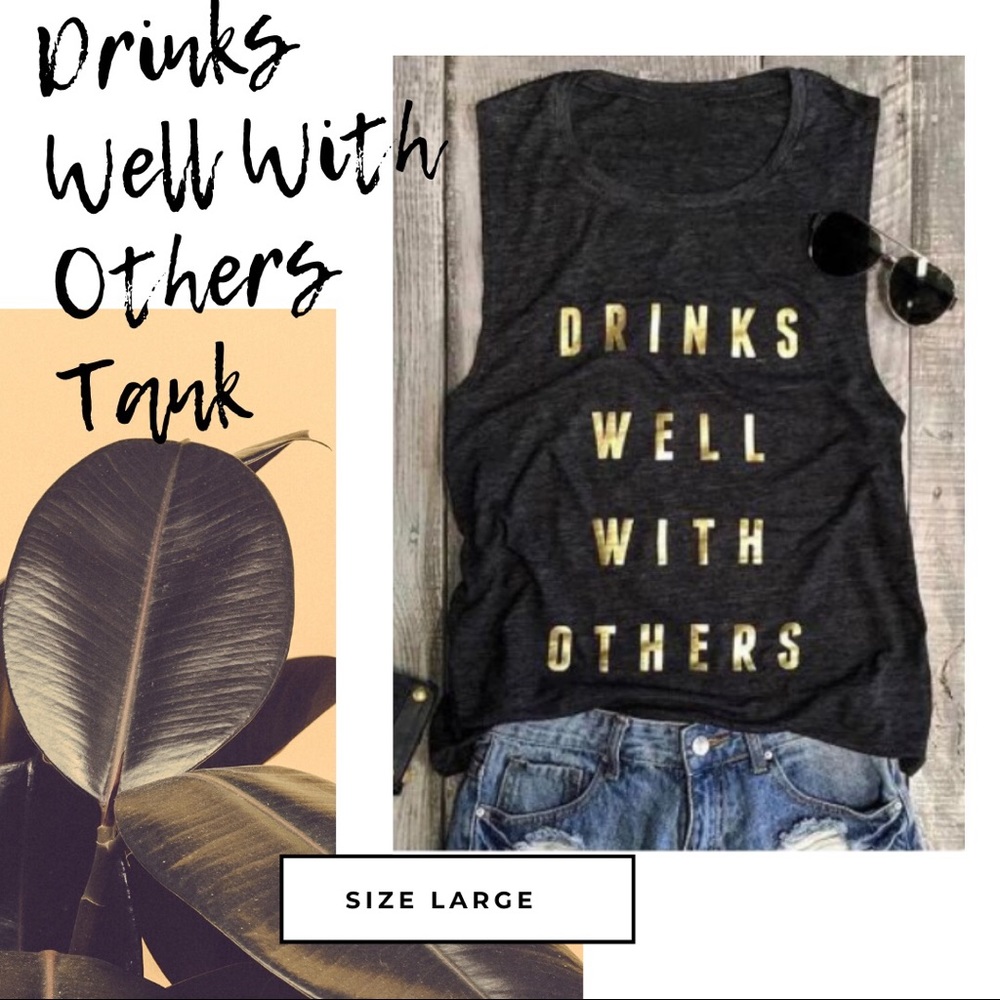 Drinks Well With Others Tank 🍾